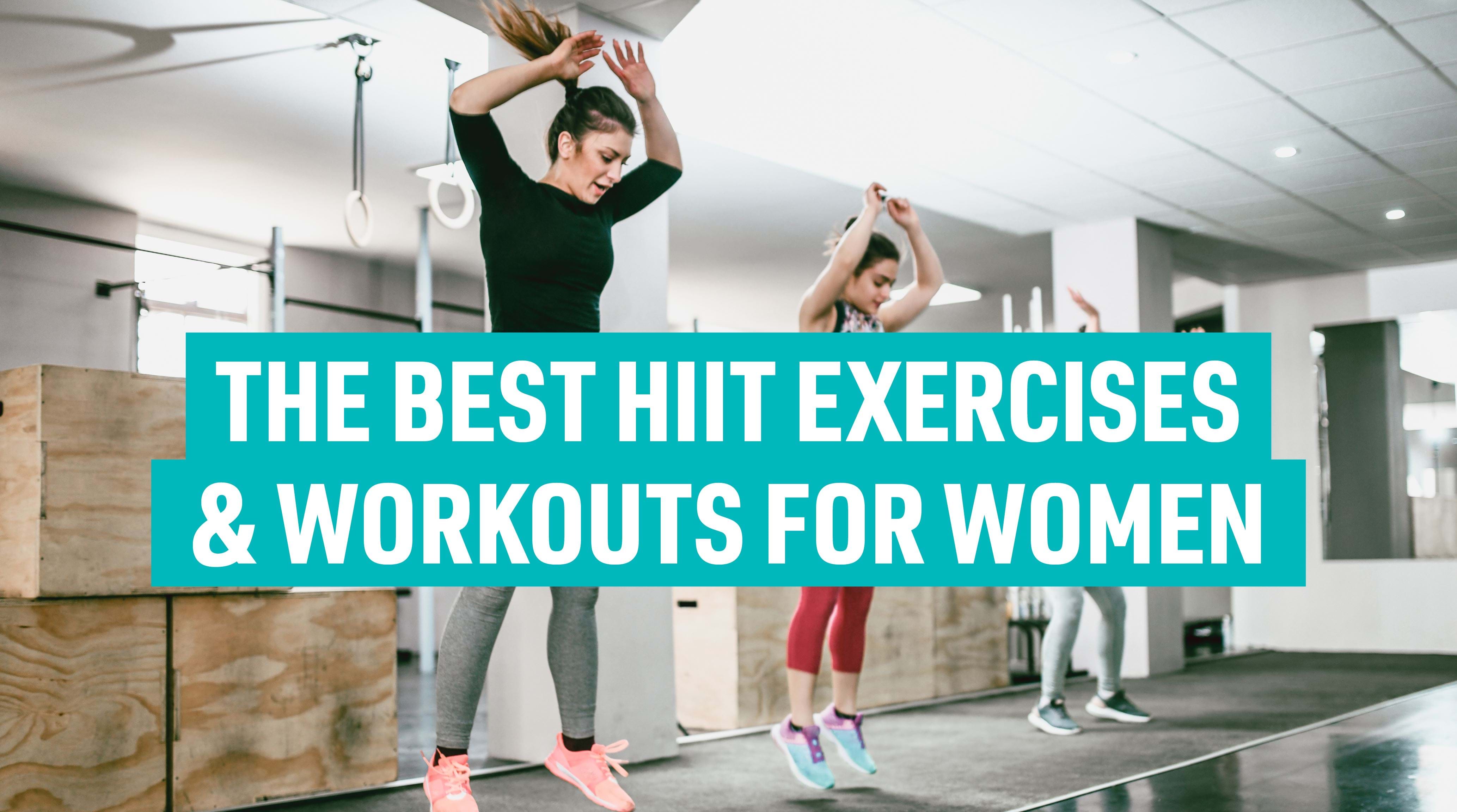 The Best HIIT Exercises & Workouts for Women