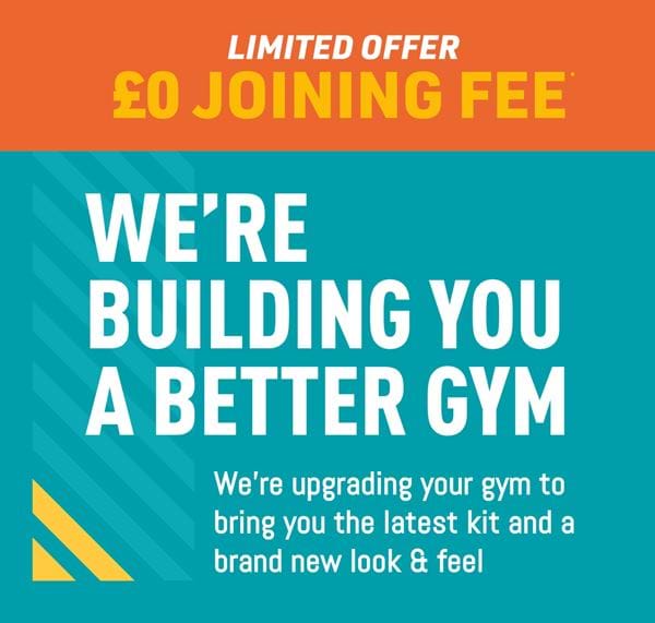 We're Building You a Better Gym - £0JF Limited Offer